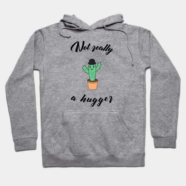 Not really a hugger - a funny cactus Hoodie by Cute_but_crazy_designs